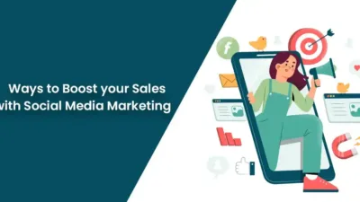 Ways to Boost your Sales with Social Media Marketing